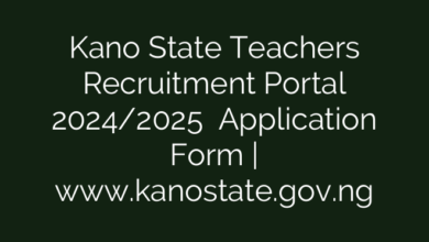 Kano State Teachers Recruitment Portal 2024/2025  Application Form | www.kanostate.gov.ng